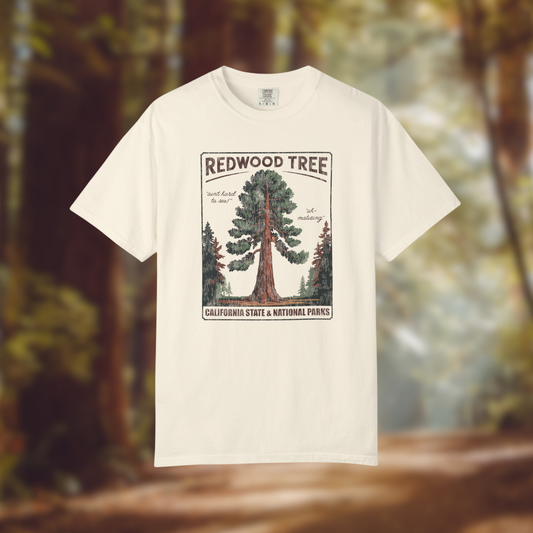Redwood Tree, Ain't Hard to See Tee