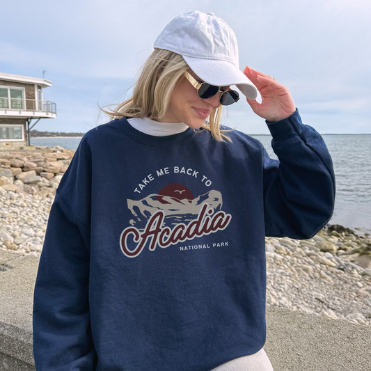 Take Me Back to Acadia National Park Sweatshirt