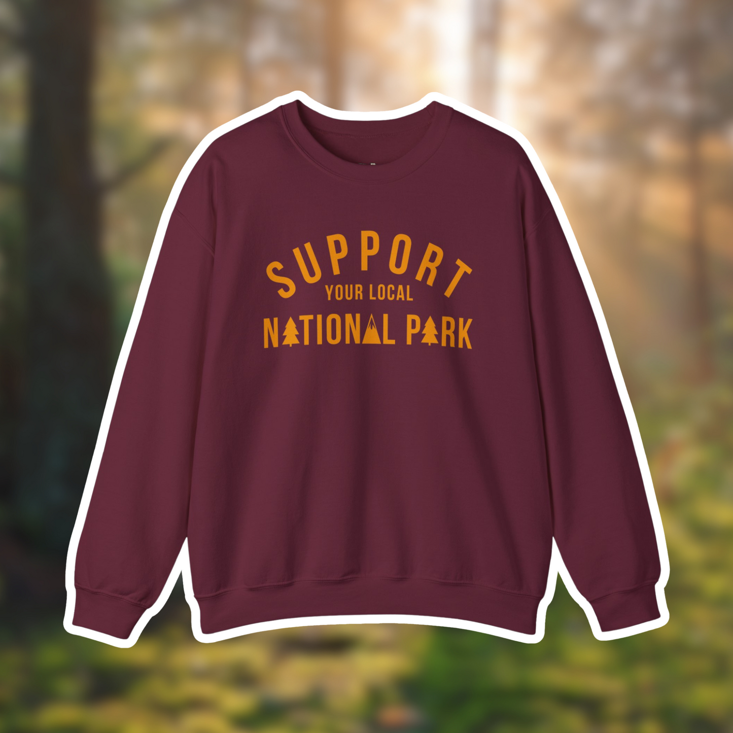 Support Your Local National Park Sweatshirt