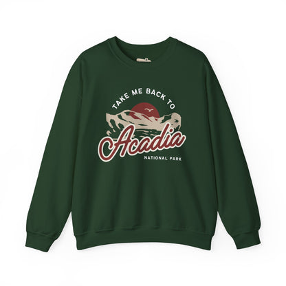 Take Me Back to Acadia National Park Sweatshirt